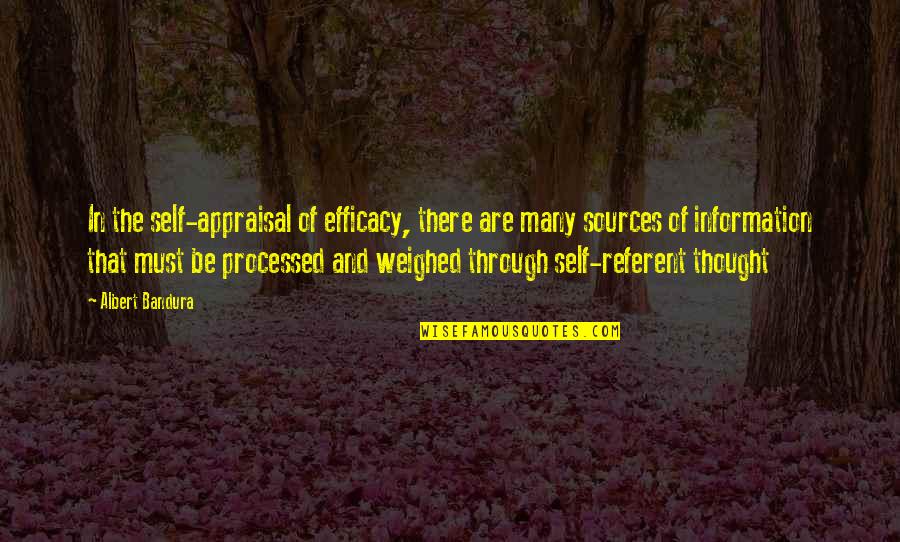 Appraisal Quotes By Albert Bandura: In the self-appraisal of efficacy, there are many