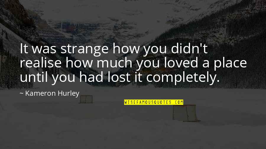 Appraised Quotes By Kameron Hurley: It was strange how you didn't realise how