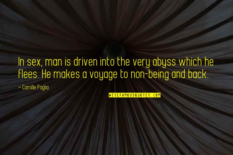 Appraises Synonyms Quotes By Camille Paglia: In sex, man is driven into the very Appraises Synonyms Quotes By Camille Paglia: In sex, man is driven into the very