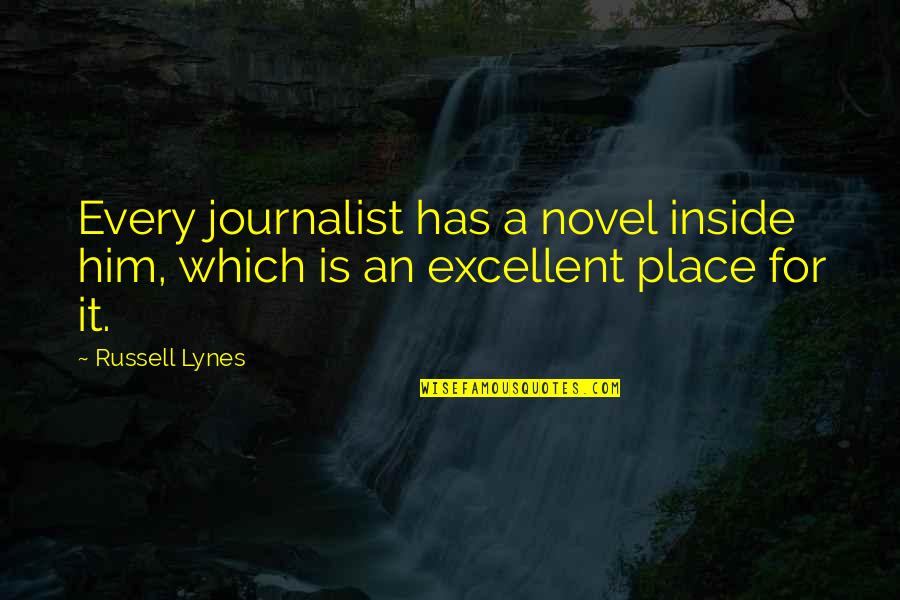 Appreciable Synonym Quotes By Russell Lynes: Every journalist has a novel inside him, which