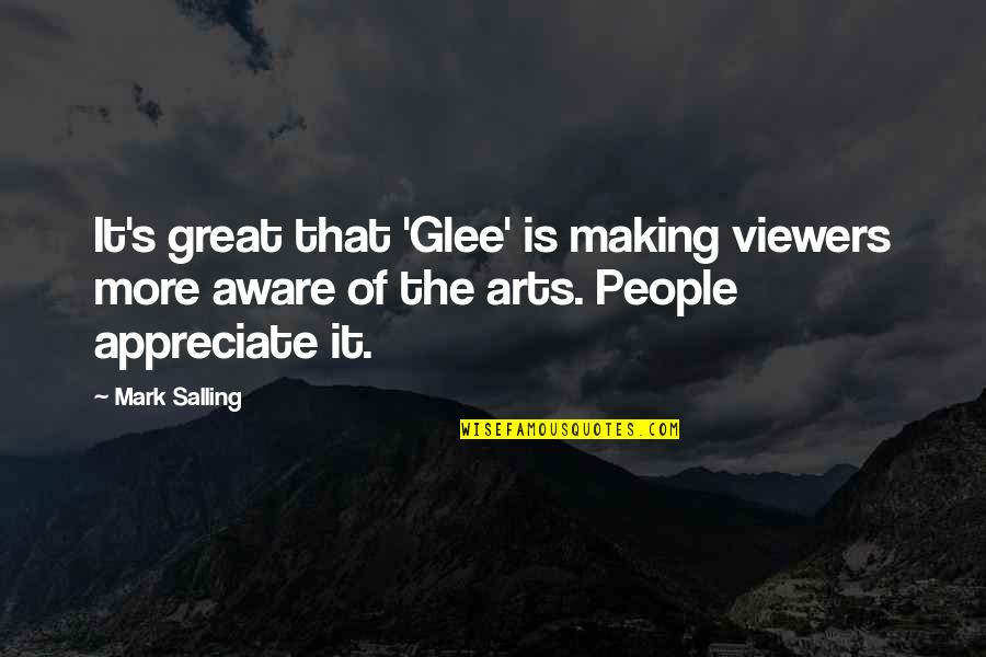 Appreciate It Quotes By Mark Salling: It's great that 'Glee' is making viewers more