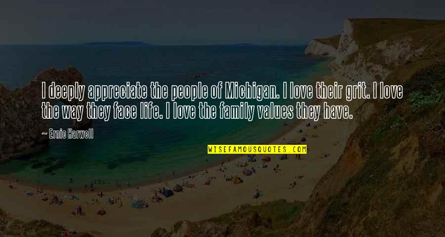 Appreciate Love Quotes By Ernie Harwell: I deeply appreciate the people of Michigan. I
