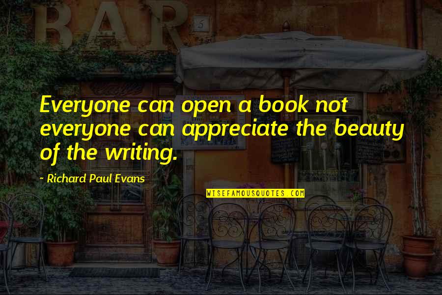 Appreciate Love Quotes By Richard Paul Evans: Everyone can open a book not everyone can