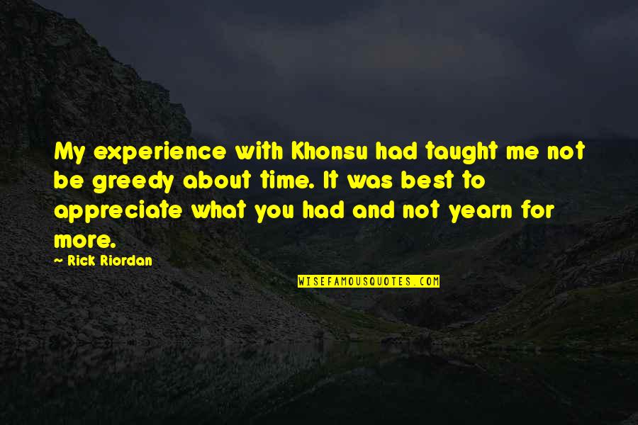 Appreciate More Quotes By Rick Riordan: My experience with Khonsu had taught me not Appreciate More Quotes By Rick Riordan: My experience with Khonsu had taught me not