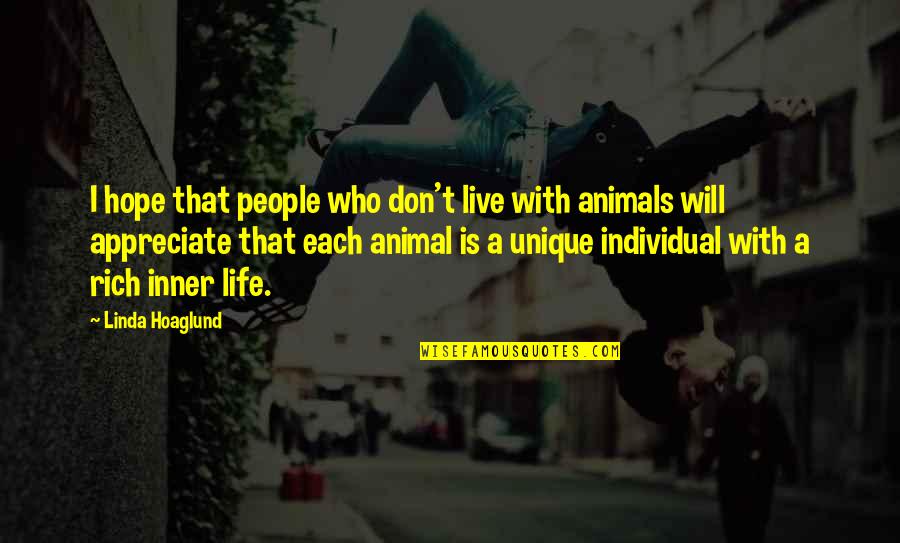 Appreciate People Quotes By Linda Hoaglund: I hope that people who don't live with Appreciate People Quotes By Linda Hoaglund: I hope that people who don't live with