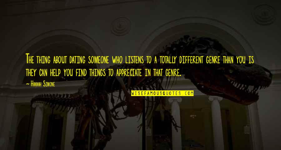 Appreciate Someone Quotes By Hannah Simone: The thing about dating someone who listens to