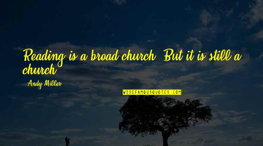 Appreciate Your Relationship Quotes By Andy Miller: Reading is a broad church. But it is