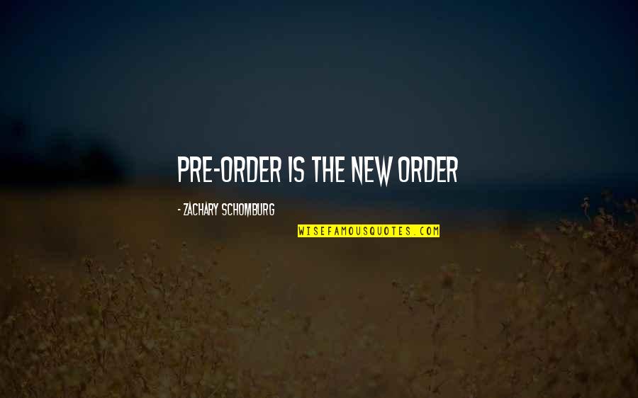 Appreciate Your Relationship Quotes By Zachary Schomburg: Pre-order is the new order