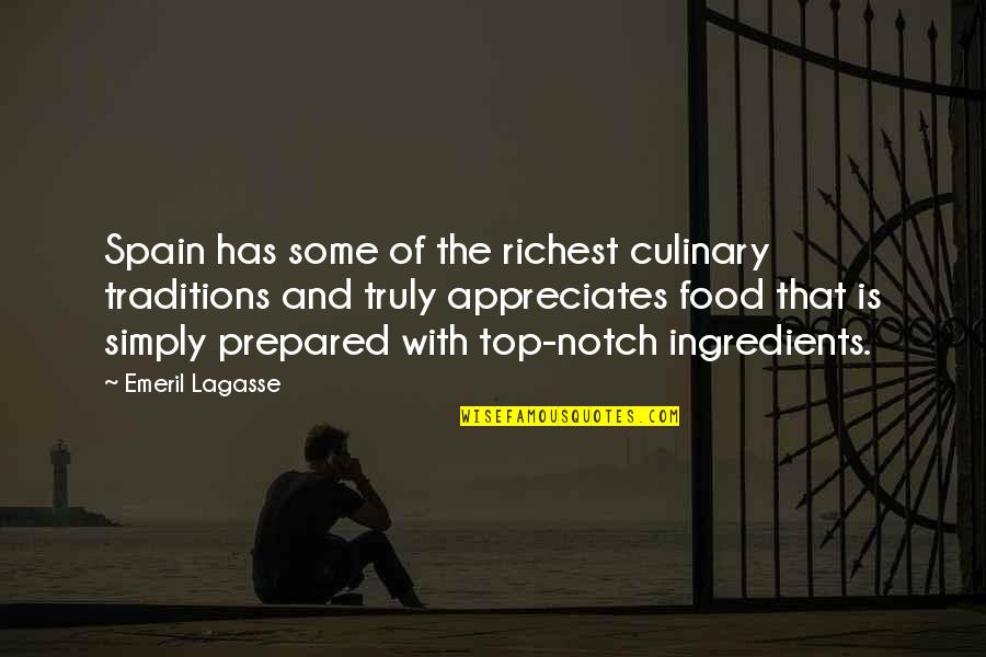 Appreciates Quotes By Emeril Lagasse: Spain has some of the richest culinary traditions