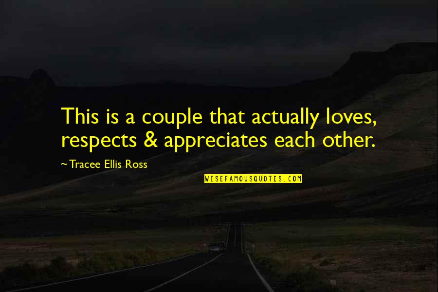 Appreciates Quotes By Tracee Ellis Ross: This is a couple that actually loves, respects