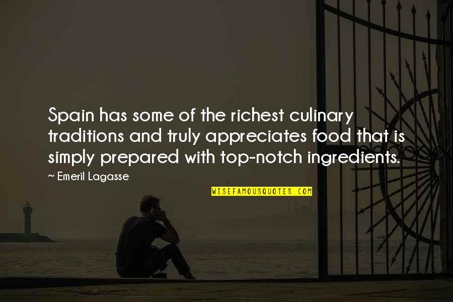 Appreciates You Quotes By Emeril Lagasse: Spain has some of the richest culinary traditions