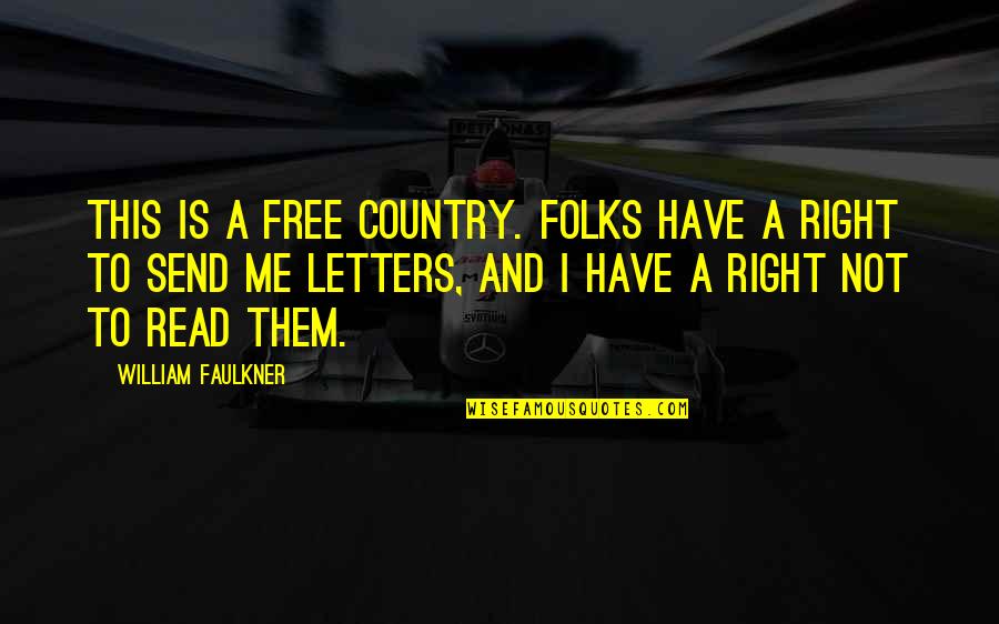 Appreciating God's Blessings Quotes By William Faulkner: This is a free country. Folks have a