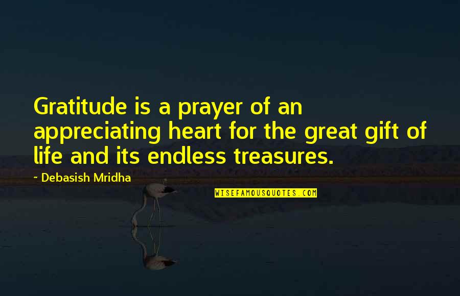 Appreciating Quotes By Debasish Mridha: Gratitude is a prayer of an appreciating heart