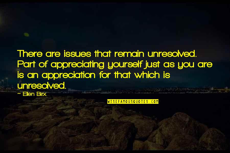 Appreciating Quotes By Ellen Birx: There are issues that remain unresolved. Part of