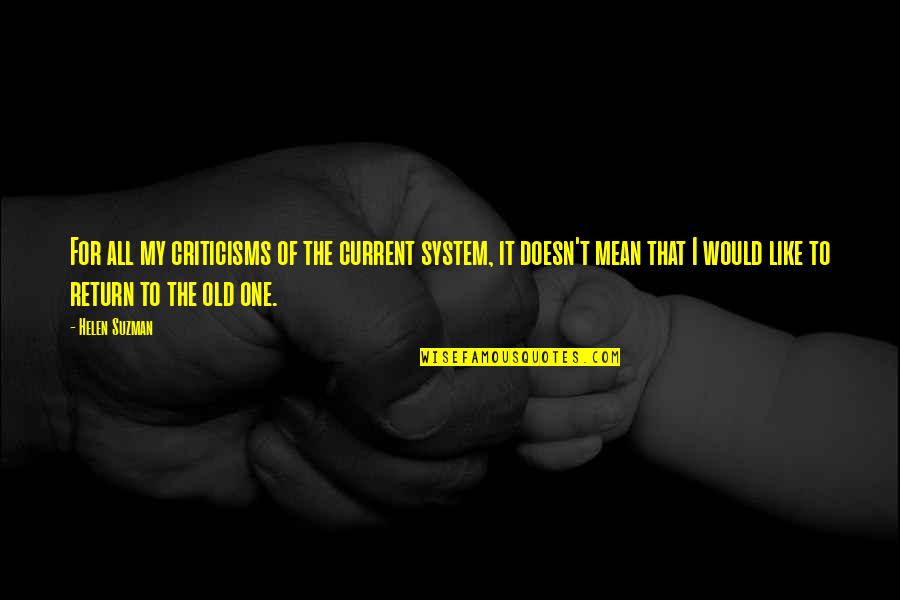 Appreciation Good Boss Quotes By Helen Suzman: For all my criticisms of the current system,