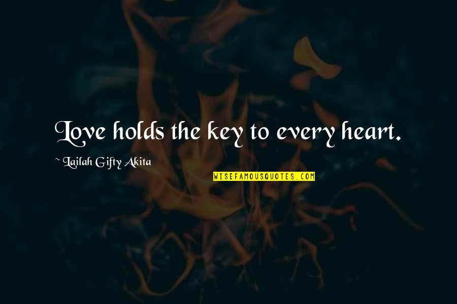 Appreciation In Relationships Quotes By Lailah Gifty Akita: Love holds the key to every heart.