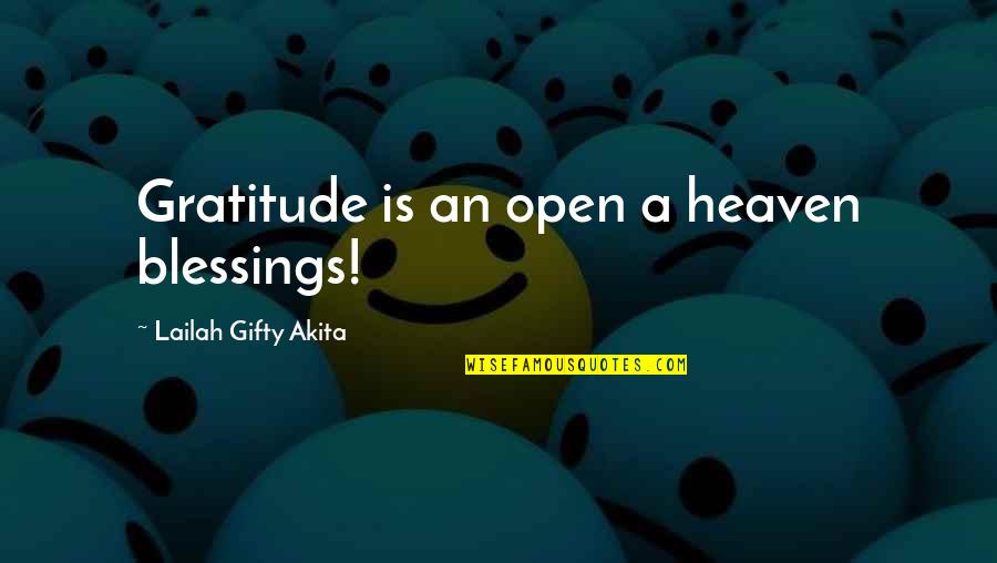 Appreciation Inspirational Quotes By Lailah Gifty Akita: Gratitude is an open a heaven blessings!
