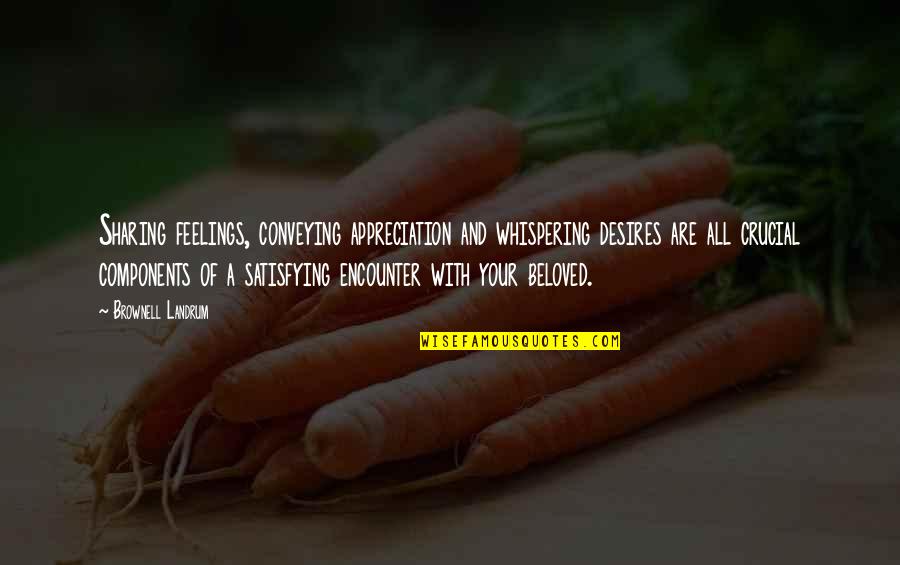 Appreciation Of Love Quotes By Brownell Landrum: Sharing feelings, conveying appreciation and whispering desires are