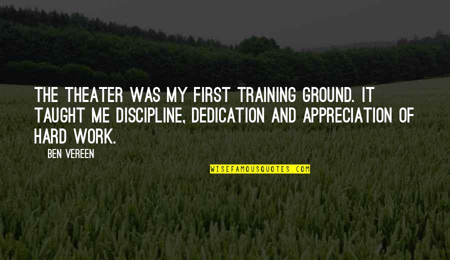 Appreciation Of Work Quotes By Ben Vereen: The theater was my first training ground. It