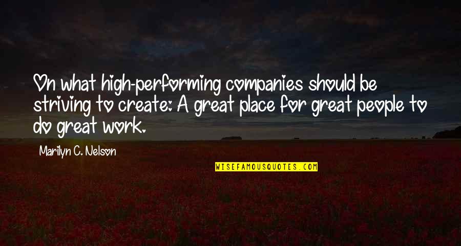 Appreciation Of Work Quotes By Marilyn C. Nelson: On what high-performing companies should be striving to
