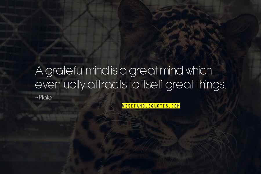 Appreciation Thankful Quotes By Plato: A grateful mind is a great mind which