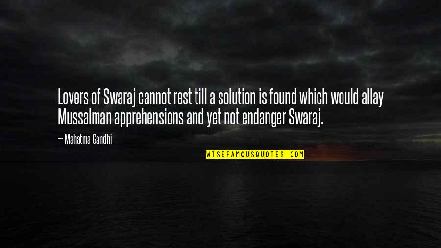 Apprehension Quotes By Mahatma Gandhi: Lovers of Swaraj cannot rest till a solution