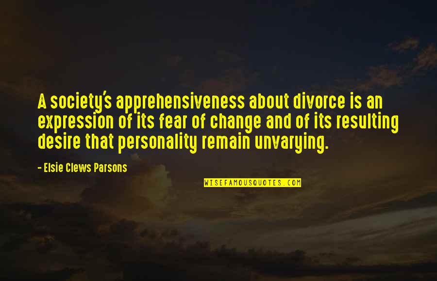 Apprehensiveness Quotes By Elsie Clews Parsons: A society's apprehensiveness about divorce is an expression