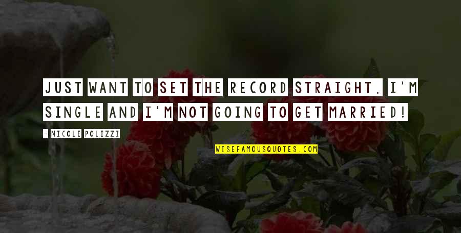 Apprendre Le Quotes By Nicole Polizzi: Just want to set the record straight. I'm
