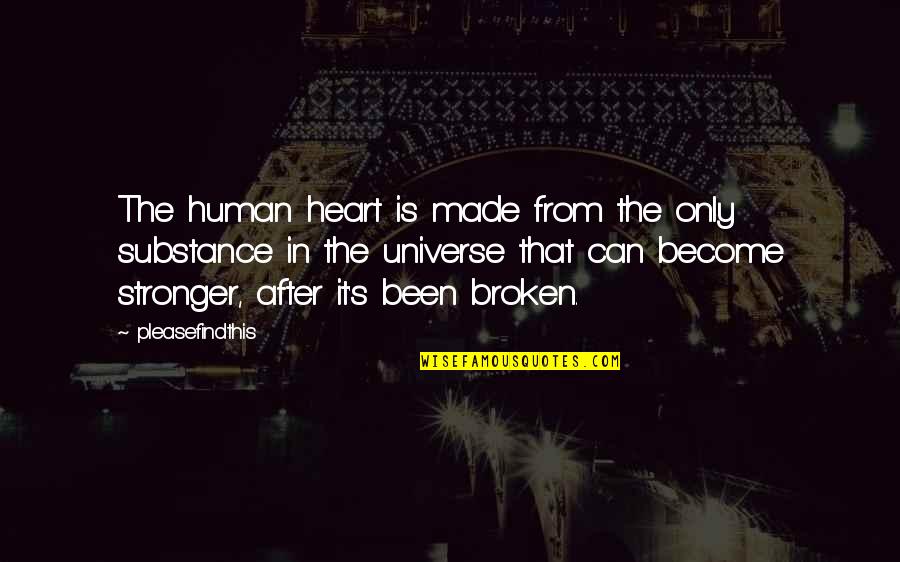 Appresso Gli Quotes By Pleasefindthis: The human heart is made from the only Appresso Gli Quotes By Pleasefindthis: The human heart is made from the only