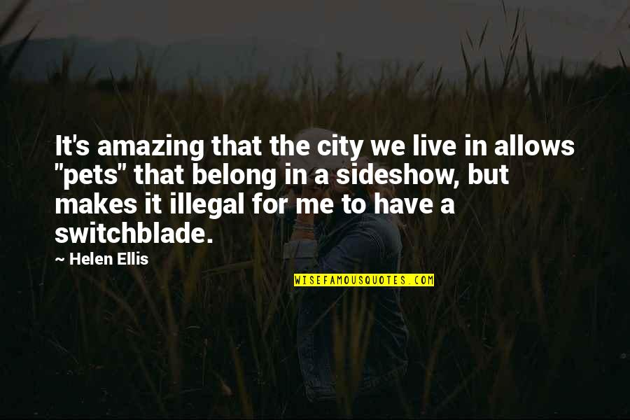 Approaced Quotes By Helen Ellis: It's amazing that the city we live in