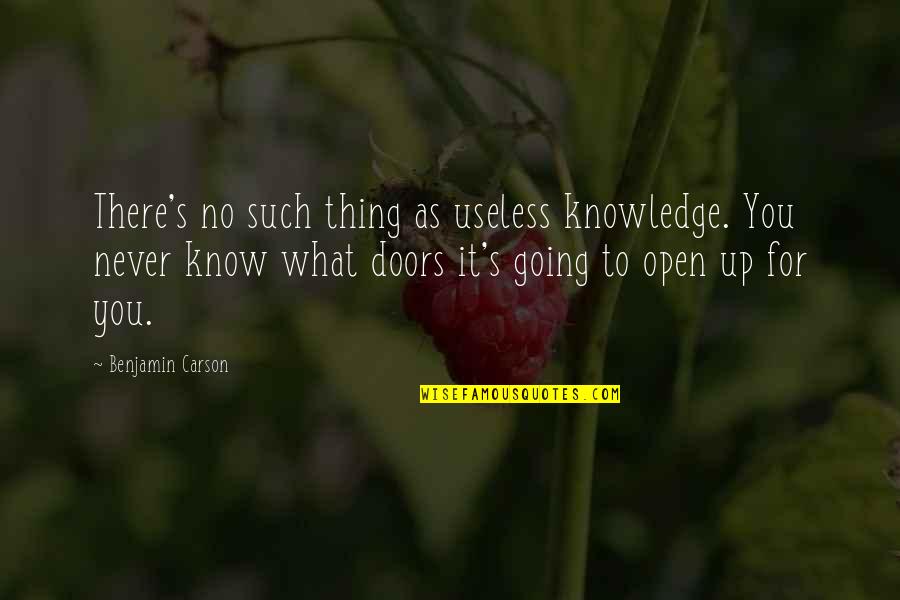 Approach Girl Quotes By Benjamin Carson: There's no such thing as useless knowledge. You