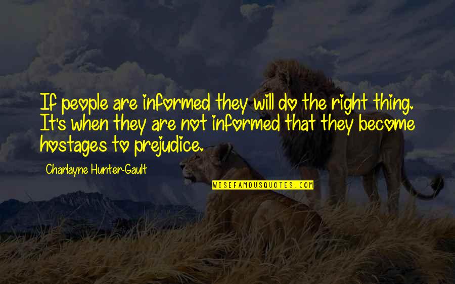 Approaching Winter Quotes By Charlayne Hunter-Gault: If people are informed they will do the Approaching Winter Quotes By Charlayne Hunter-Gault: If people are informed they will do the