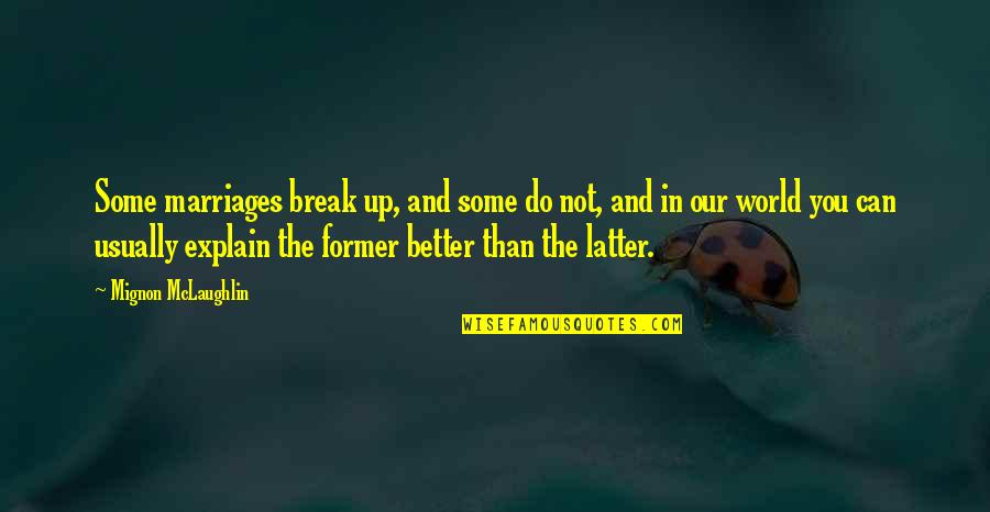 Approaching Winter Quotes By Mignon McLaughlin: Some marriages break up, and some do not,