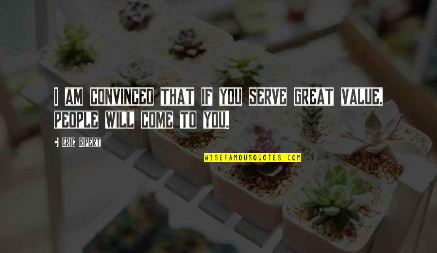 Approfondissement Bafa Quotes By Eric Ripert: I am convinced that if you serve great