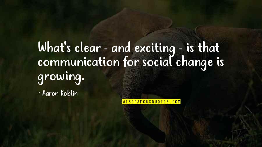 Appropriate Technology Quotes By Aaron Koblin: What's clear - and exciting - is that