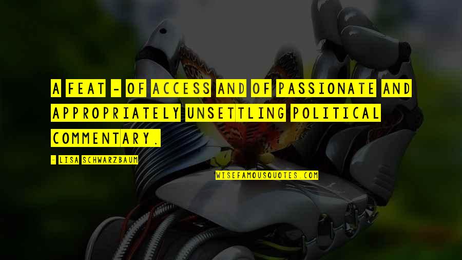 Appropriately Quotes By Lisa Schwarzbaum: A feat - of access and of passionate Appropriately Quotes By Lisa Schwarzbaum: A feat - of access and of passionate