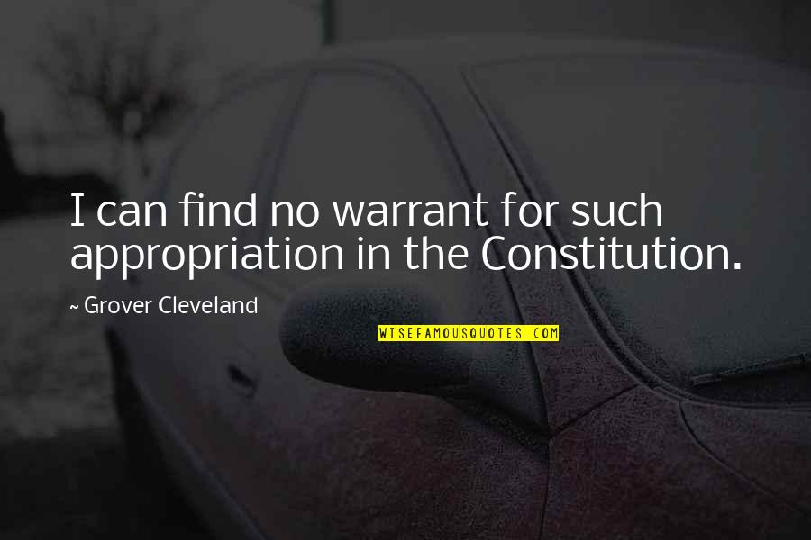 Appropriation Quotes By Grover Cleveland: I can find no warrant for such appropriation