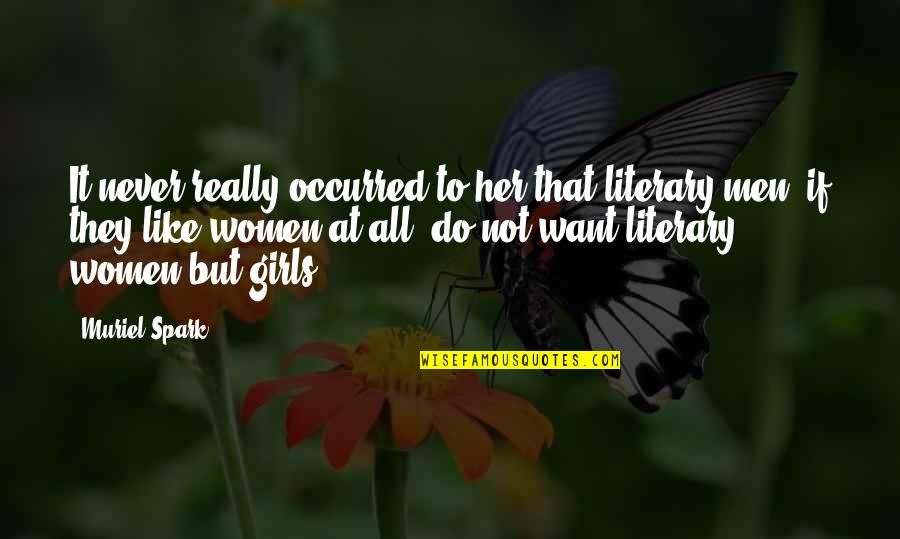 Appropriation Quotes By Muriel Spark: It never really occurred to her that literary