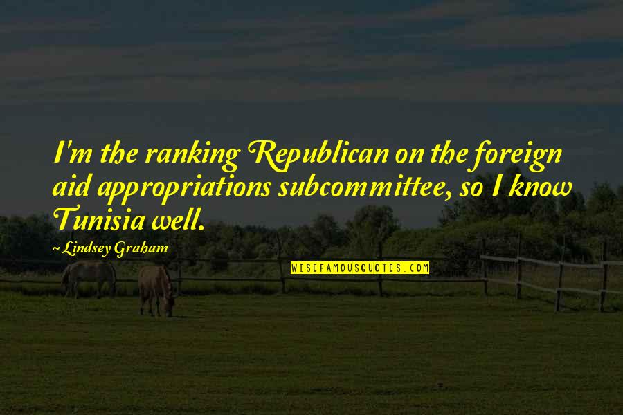 Appropriations Quotes By Lindsey Graham: I'm the ranking Republican on the foreign aid