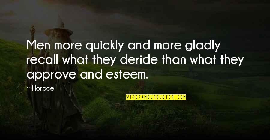 Approve Quotes By Horace: Men more quickly and more gladly recall what