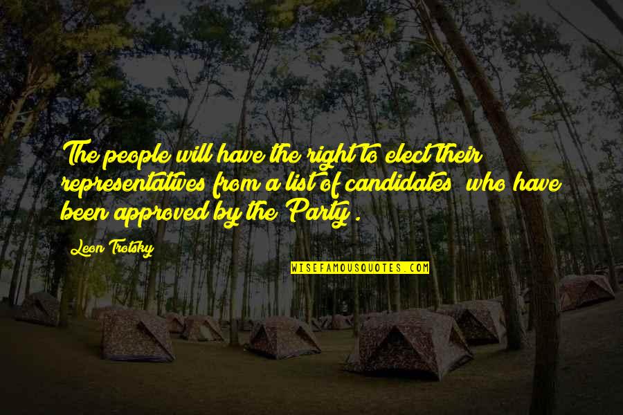 Approved Quotes By Leon Trotsky: The people will have the right to elect