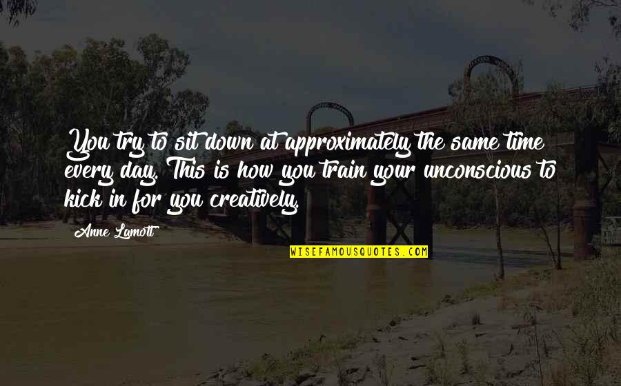 Approximately Quotes By Anne Lamott: You try to sit down at approximately the Approximately Quotes By Anne Lamott: You try to sit down at approximately the