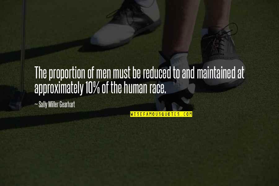 Approximately Quotes By Sally Miller Gearhart: The proportion of men must be reduced to Approximately Quotes By Sally Miller Gearhart: The proportion of men must be reduced to