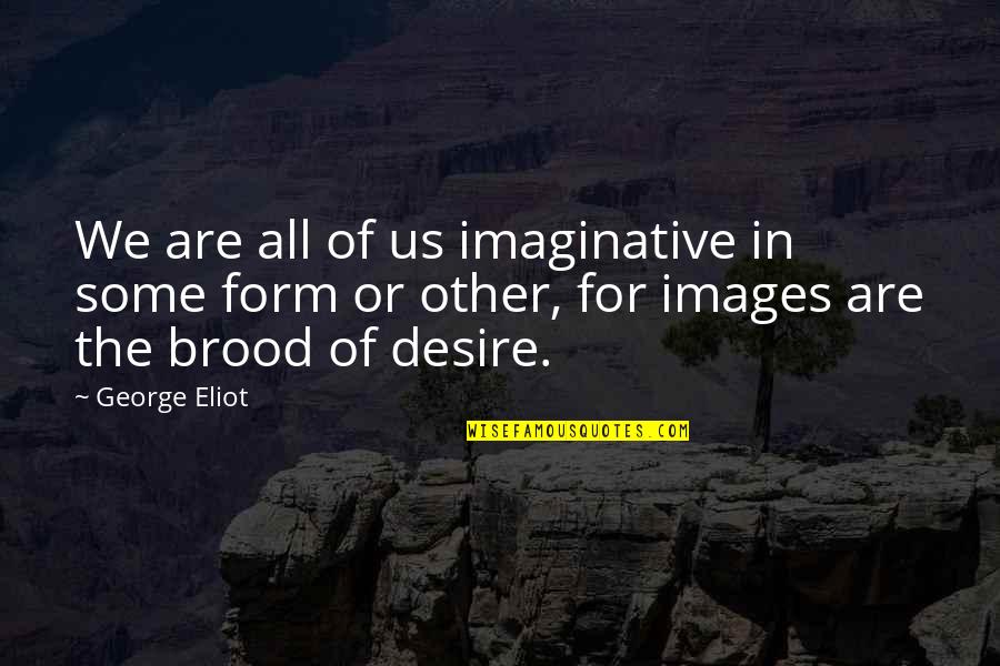 Approximation Symbol Quotes By George Eliot: We are all of us imaginative in some