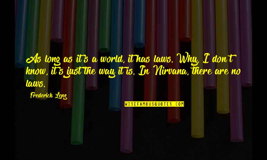 Approximations Quotes By Frederick Lenz: As long as it's a world, it has Approximations Quotes By Frederick Lenz: As long as it's a world, it has
