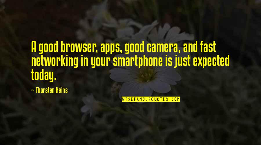 Apps Quotes By Thorsten Heins: A good browser, apps, good camera, and fast