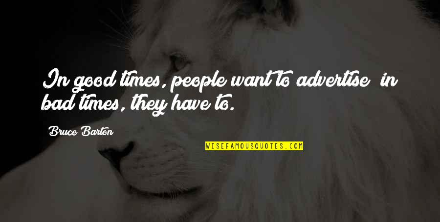 Apps To Create Art Quotes By Bruce Barton: In good times, people want to advertise; in