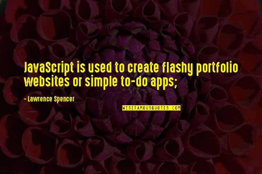 Apps To Create Your Own Quotes By Lawrence Spencer: JavaScript is used to create flashy portfolio websites Apps To Create Your Own Quotes By Lawrence Spencer: JavaScript is used to create flashy portfolio websites