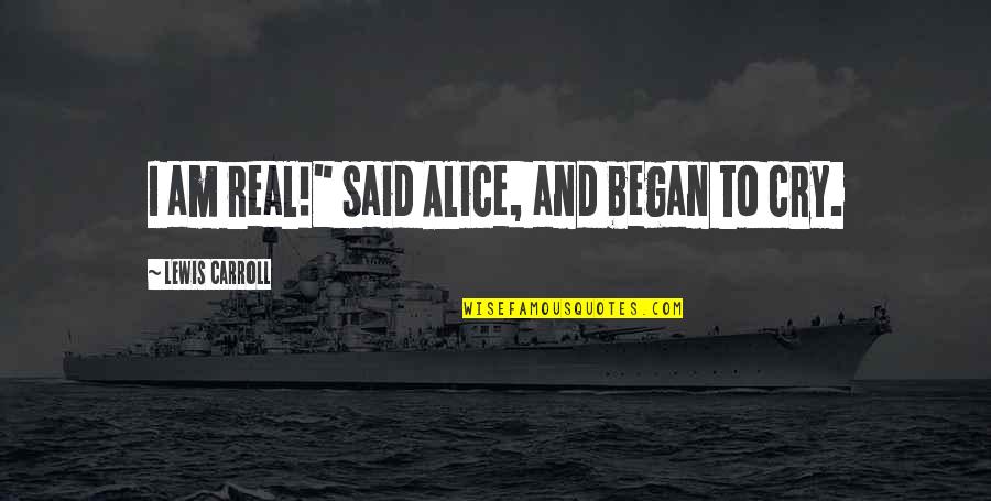 Apps To Make My Own Quotes By Lewis Carroll: I am real!" said Alice, and began to Apps To Make My Own Quotes By Lewis Carroll: I am real!" said Alice, and began to