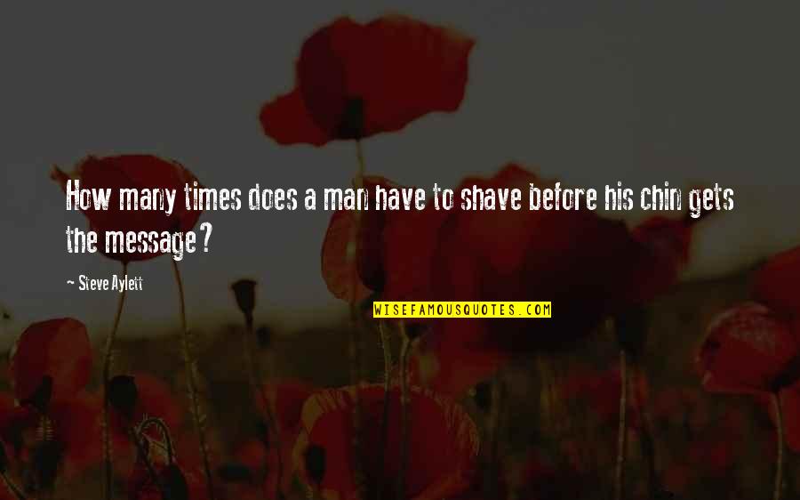 Appurtenance Quotes By Steve Aylett: How many times does a man have to